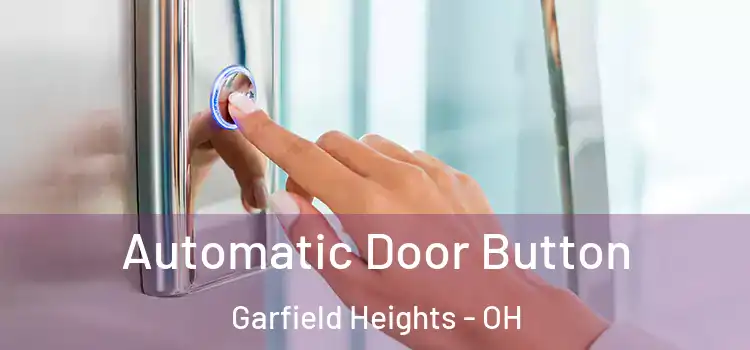 Automatic Door Button Garfield Heights - OH
