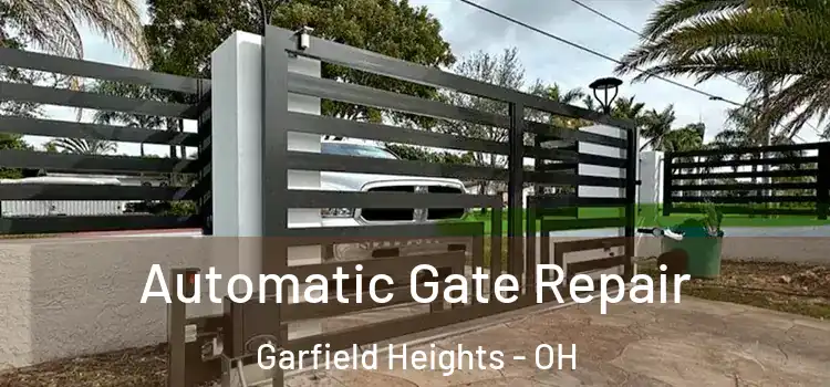 Automatic Gate Repair Garfield Heights - OH