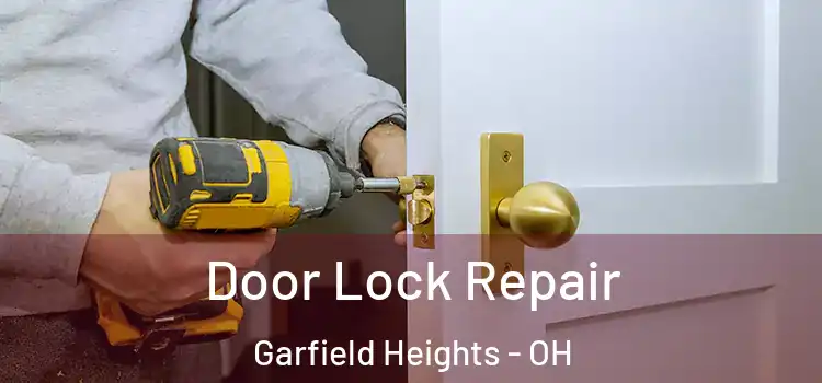 Door Lock Repair Garfield Heights - OH