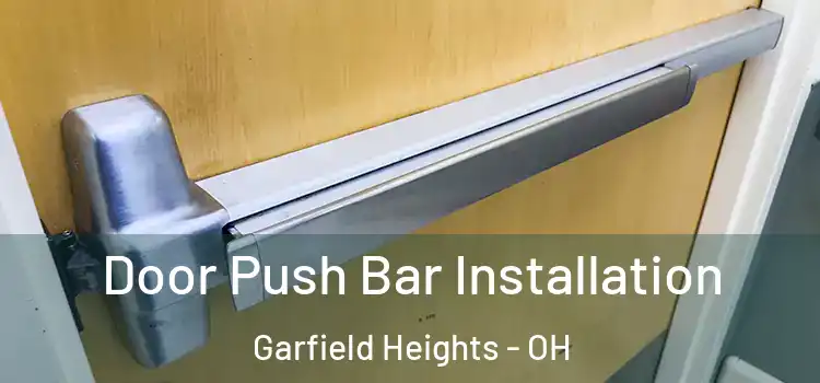 Door Push Bar Installation Garfield Heights - OH