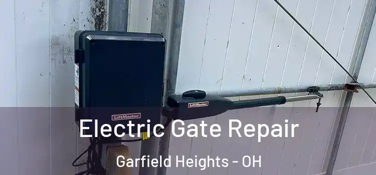 Electric Gate Repair Garfield Heights - OH
