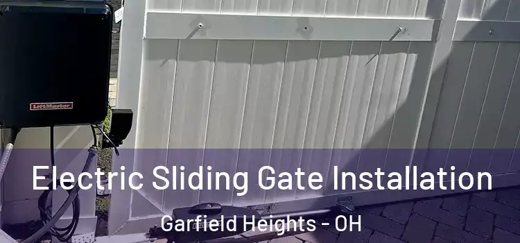 Electric Sliding Gate Installation Garfield Heights - OH