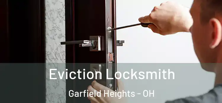 Eviction Locksmith Garfield Heights - OH