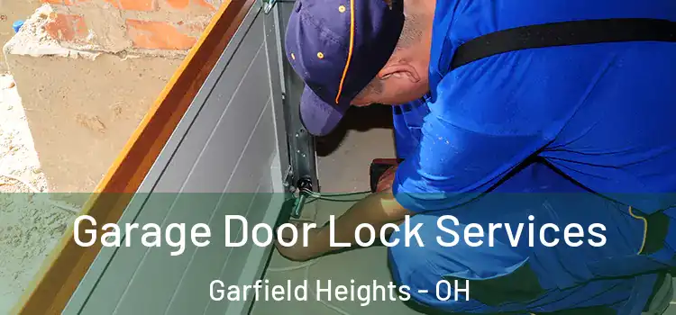 Garage Door Lock Services Garfield Heights - OH