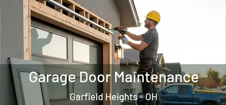 Garage Door Maintenance Garfield Heights - OH