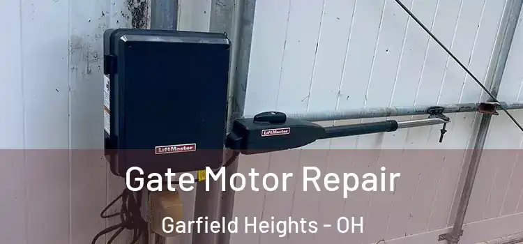 Gate Motor Repair Garfield Heights - OH