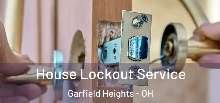 House Lockout Service Garfield Heights - OH