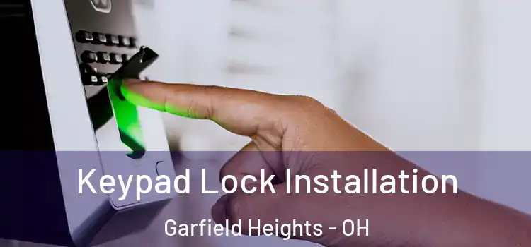Keypad Lock Installation Garfield Heights - OH