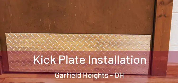 Kick Plate Installation Garfield Heights - OH