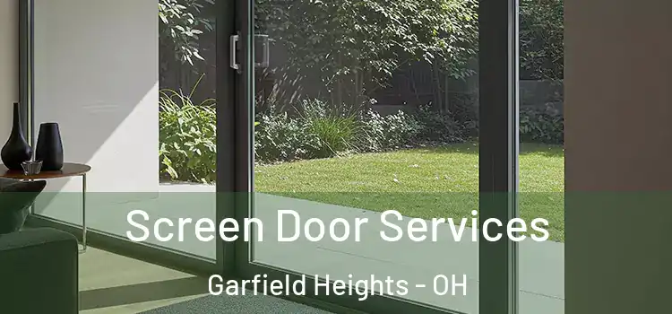 Screen Door Services Garfield Heights - OH
