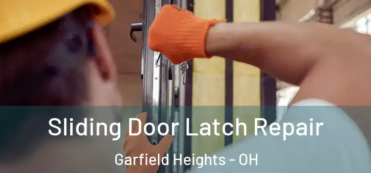 Sliding Door Latch Repair Garfield Heights - OH