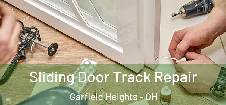 Sliding Door Track Repair Garfield Heights - OH